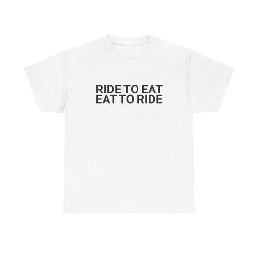 RIDE TO EAT EAT TO RIDE