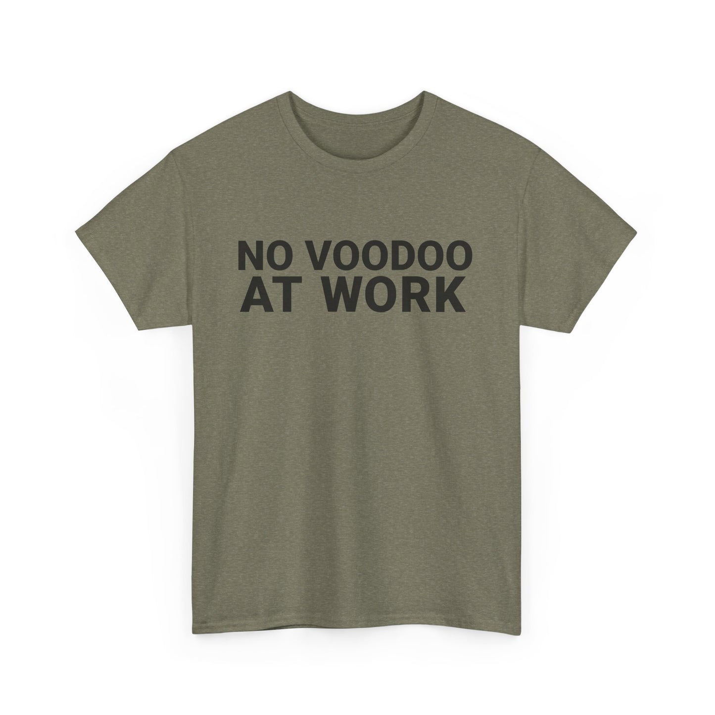 NO VOODOO AT WORK