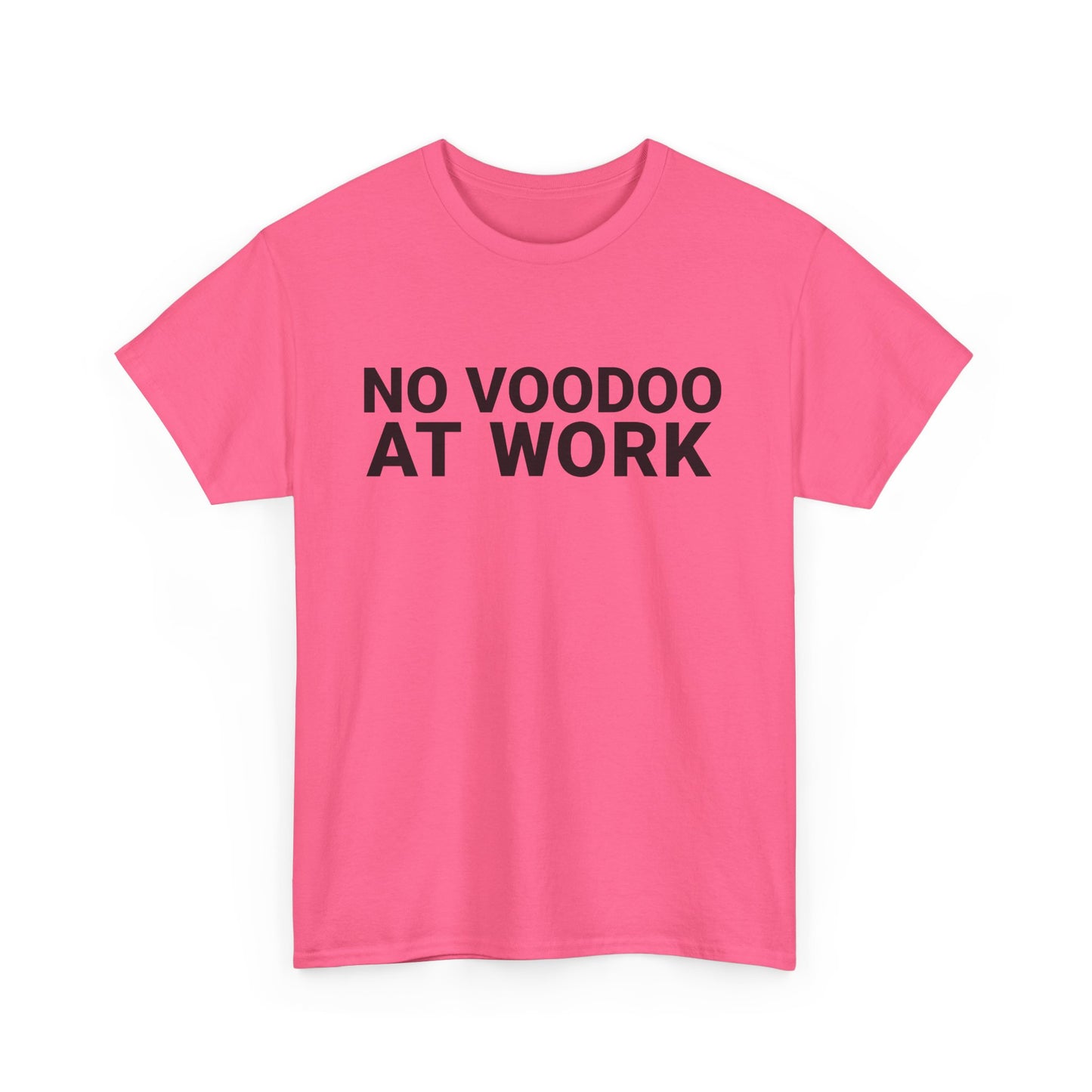 NO VOODOO AT WORK