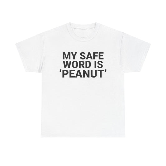 MY SAFE WORD IS ‘PEANUT’