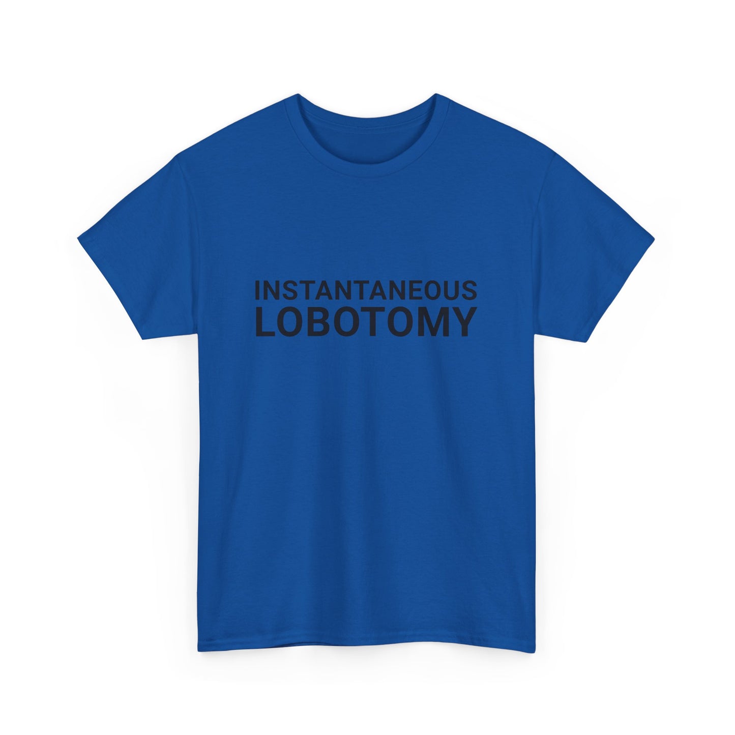 INSTANTANEOUS LOBOTOMY