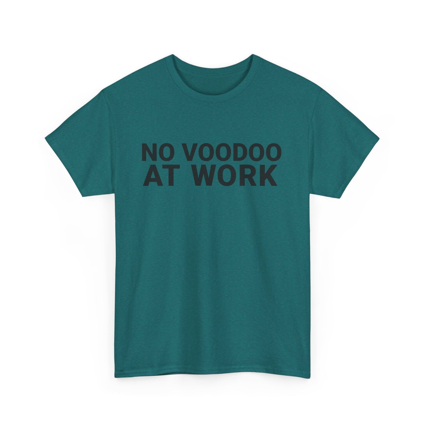 NO VOODOO AT WORK