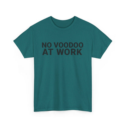 NO VOODOO AT WORK