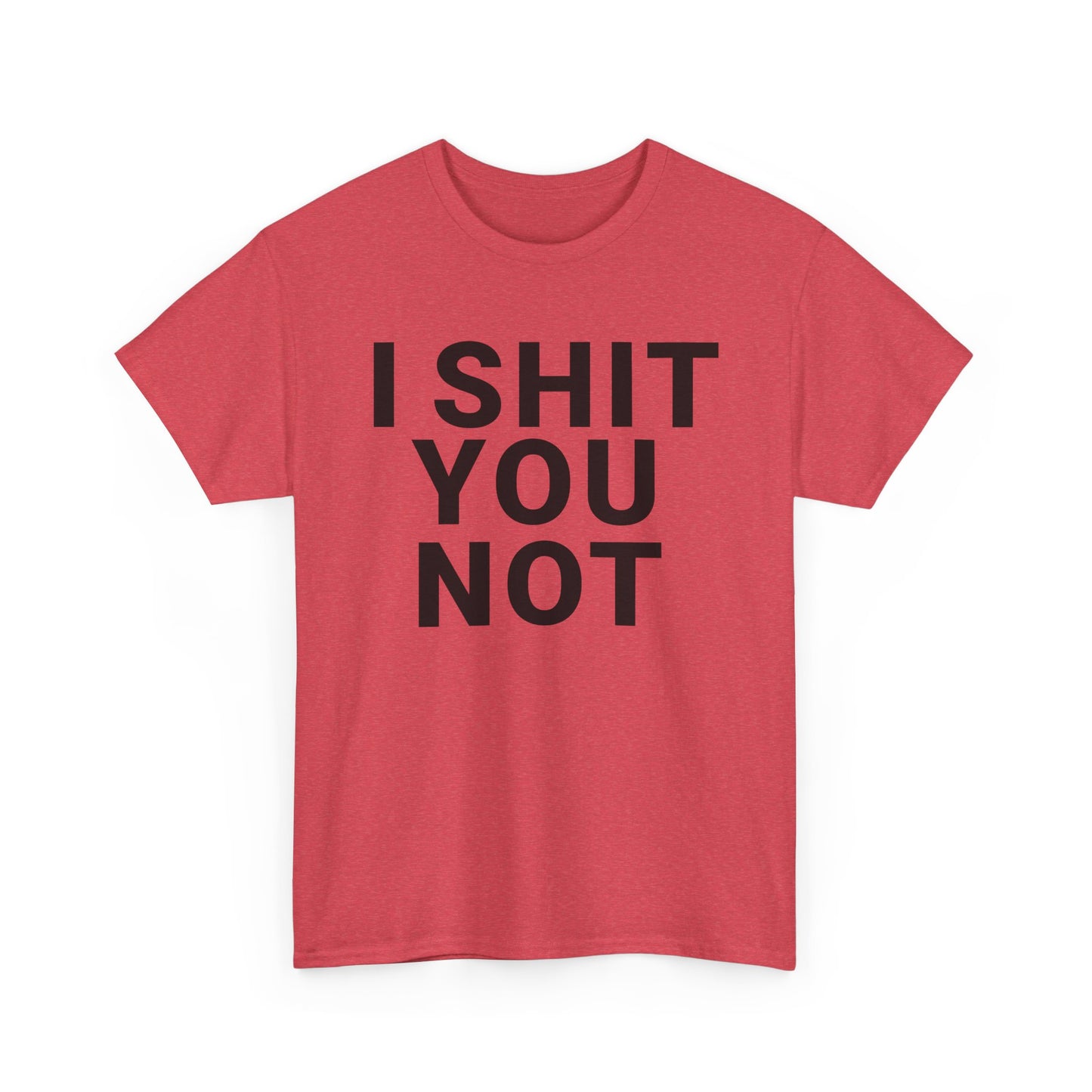 I SHIT YOU NOT