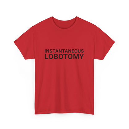 INSTANTANEOUS LOBOTOMY