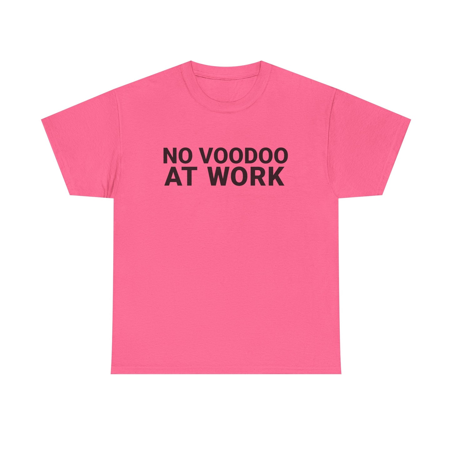 NO VOODOO AT WORK