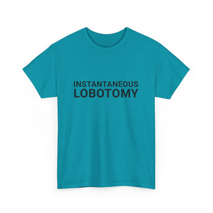 INSTANTANEOUS LOBOTOMY